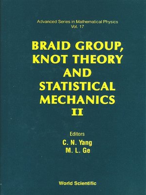 cover image of Braid Group, Knot Theory and Statistical Mechanics Ii